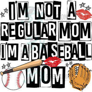 I'm not a regular Mom, baseball mom