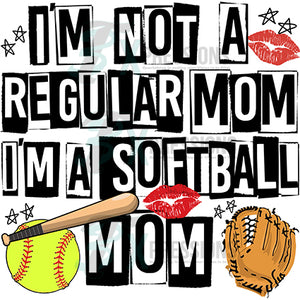 I'm not a regular mom, softball mom