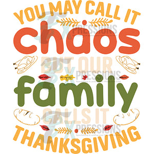 You may call it chaos, family thanksgiving shirt