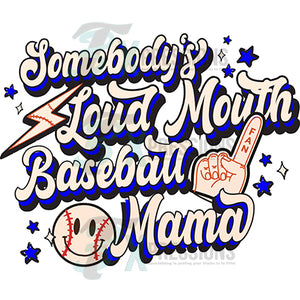 Somebodys loud and proud baseball mama blue