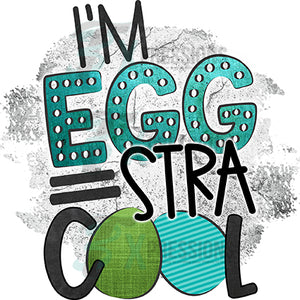 I'm EggStra Cool