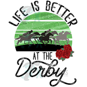 Life is Better at the Derby