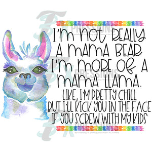 I'm not Really a Mama Bear, I'm  more of a Mama LLama
