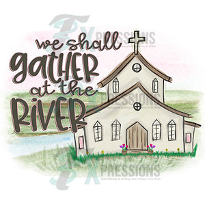 We shall gather at the river