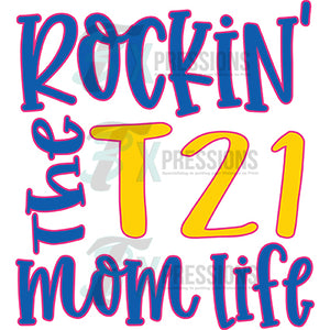 Rockin T21 Mom Life