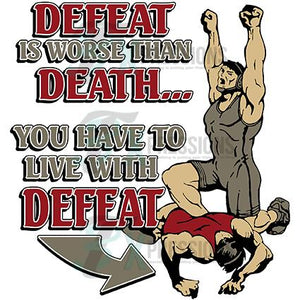 Defeat is worse than death , Wrestling