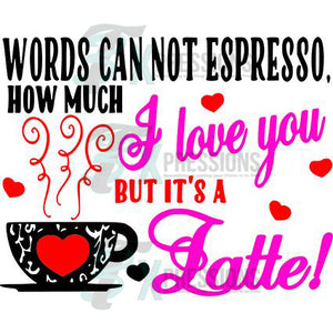 Words Cannot Espresso - 3T Xpressions