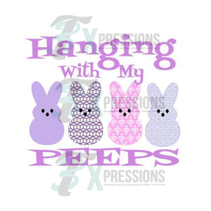 Hanging With My Peeps - 3T Xpressions