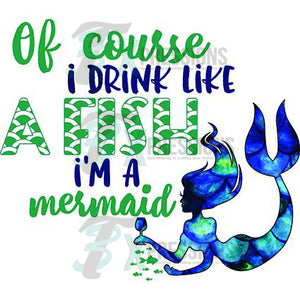 Of Course I Drink Like A Fish - 3T Xpressions