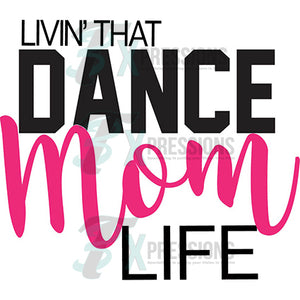 Dance Mom Life - 3T Xpressions
