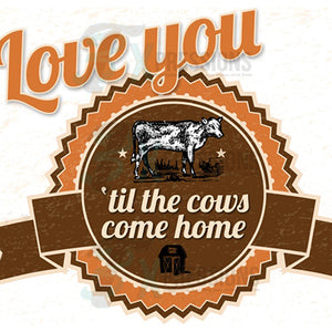Love You Till The Cows Ribbon - 3T Xpressions