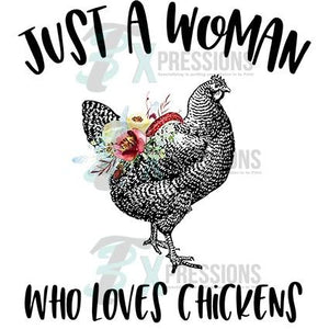Just A  Woman Who Loves Chickens