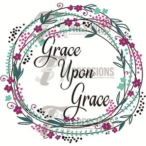 Grace Upon Grace - 3T Xpressions