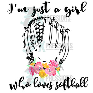 I'm Just A Girl Who Loves Softball - 3T Xpressions