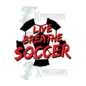 Screen Printed Live Breathe Soccer - 3T Xpressions