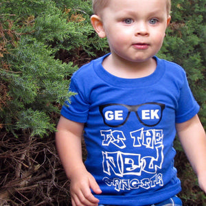 Boy Or Girl Geek Is The New Gangsta - 3T Xpressions
